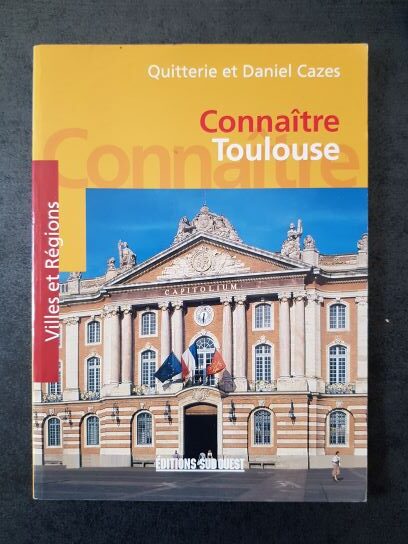 Quitterie Cazes, Daniel Cazes - Connaitre Toulouse