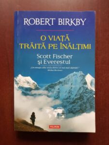 Robert Birkby - O viata traita pe inaltimi. Scott Fischer si Everestul