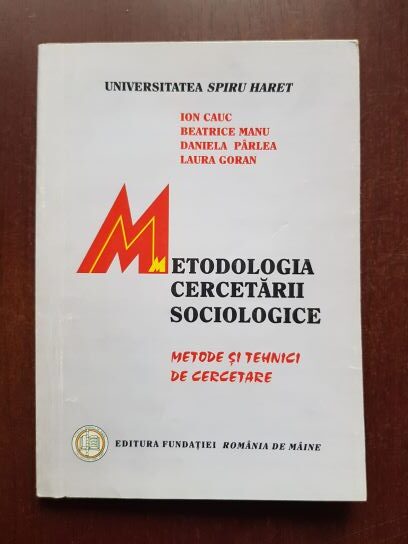 Ion Cauc, Beatrice Manu - Metodologia cercetarii sociologice. Metode si tehnici de cercetare