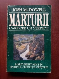 Josh McDowell - Marturii care cer un verdict. Marturii istorice in sprijinul credintei crestine