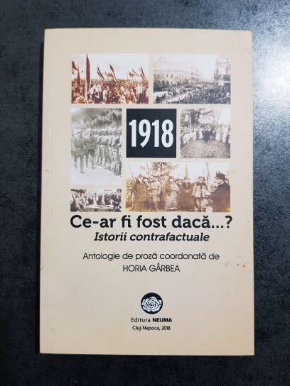 1918 Ce-ar fi fost daca...? Istorii contrafactuale antologie