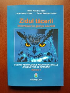 Lucian Stefan Cozma – Zidul tacerii. Incursiuni in stiinta secreta. Solutii tehnologice neconventionale in industria de aparare. Volumul 1
