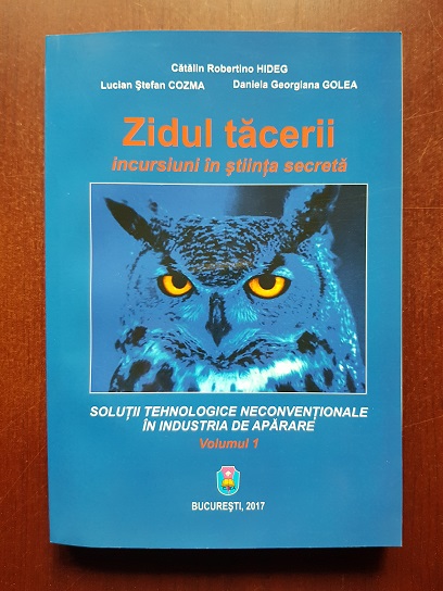 Lucian Stefan Cozma – Zidul tacerii. Incursiuni in stiinta secreta. Solutii tehnologice neconventionale in industria de aparare. Volumul 1