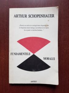 Arthur Schopenhauer - Fundamentele moralei