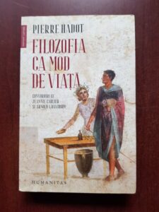 Pierre Hadot - Filozofia ca mod de viata
