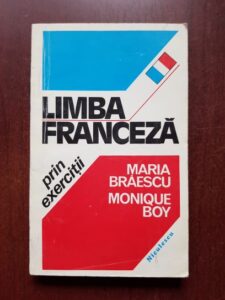 Maria Braescu, Monique Boy - Limba franceza prin exercitii