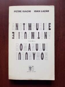Petre Isachi, Ioan Lazar - Anotimpurile romanului volumul 1