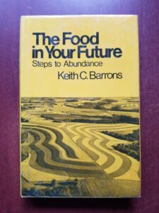 Keith C. Barrons - The Food in Your Future. Steps to Abundance