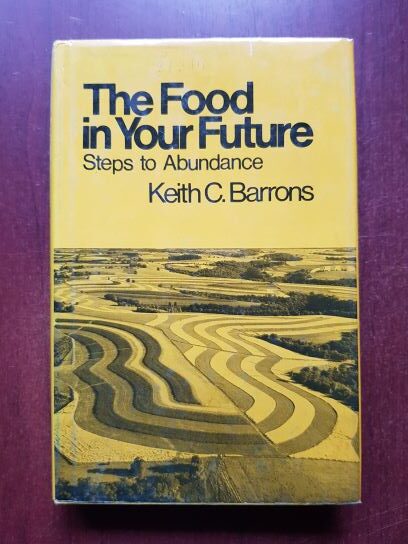 Keith C. Barrons - The Food in Your Future. Steps to Abundance