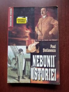 Paul Stefanescu - Nebunii istoriei