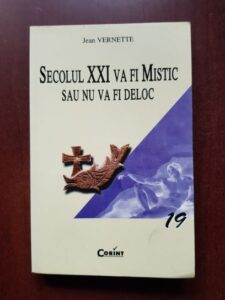 Jean Vernette - Secolul XXI va fi mistic sau nu va fi deloc