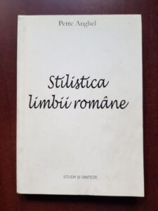 Petre Anghel - Stilistica limbii romane