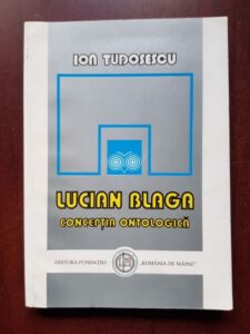 Ion Tudosescu - Lucian Blaga. Conceptia ontologica