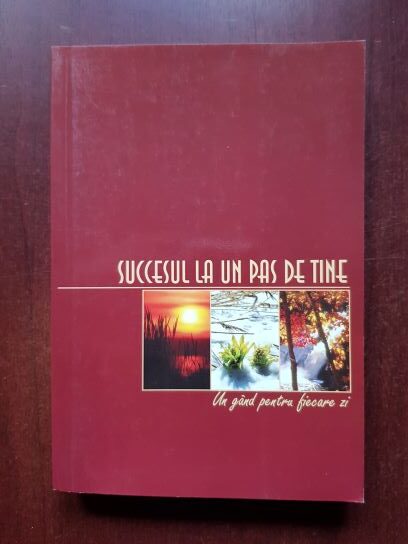 Ion Buciuman - Succesul la un pas de tine. Un gand pentru fiecare zi