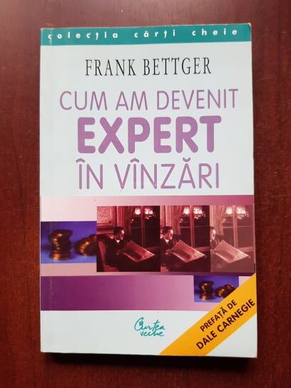Frank Bettger - Cum am devenit expert in vanzari