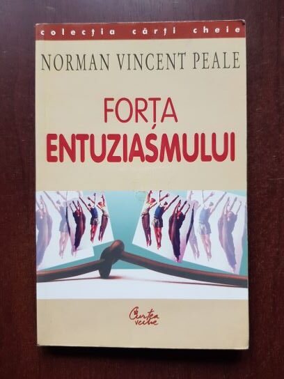 Norman Vincent Peale - Forta entuziasmului