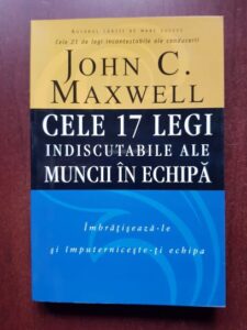John C. Maxwell - Cele 17 legi indiscutabile ale muncii in echipa
