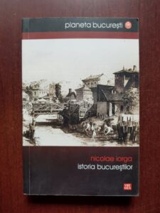 Nicolae Iorga - Istoria Bucurestilor