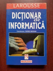 Pierre Morvan - Dictionar de informatica Larousse