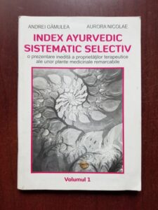 Andrei Gamulea, Aurora Nicolae - Index ayurvedic sistematic selectiv volumul 1