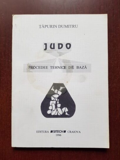 Tapurin Dumitru - Judo. Procedee tehnice de baza