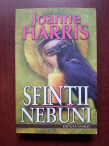 Joanne Harris - Sfintii nebuni