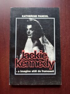 Katherine Pancol - Jackie Kennedy, o imagine atat de frumoasa