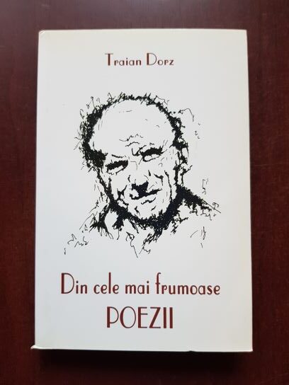 Traian Dorz - Din cele mai frumoase poezii (2004, cu autograful si dedicatia autorului)