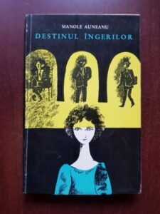Manole Auneanu - Destinul ingerilor