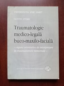 Valentin Iftemie - Traumatologie medico-legala buco-maxilo-faciala