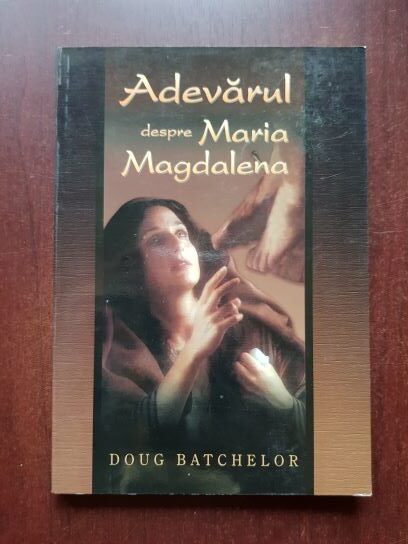 Doug Batchelor - Adevarul despre Maria Magdalena
