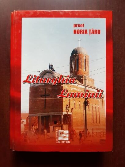 Horia Taru - Liturghia luminii