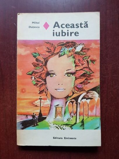 Mihai Dutescu - Aceasta iubire