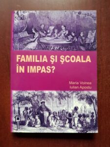 Marian Voinea, Iulian Apostu - Familia si scoala in impas. Valori si modele de socializare in tranzitie
