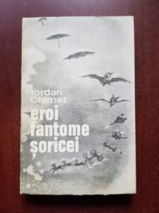 Iordan Chimet - Eroi, fantome, soricei