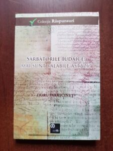 Doru Parascunet - Sarbatorile iudaice, mai sunt valabile astazi?