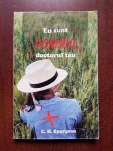 Charles Huddon Spurgeon - Eu sunt Domnul, doctorul tau