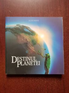 Ellen G. White - Destinul Planetei