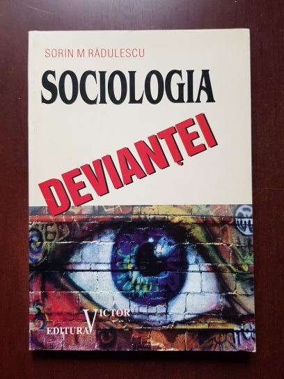 Sorin Radulescu - Sociologia deviantei (1998, cu autograful si dedicatia autorului)
