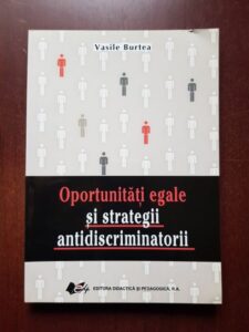 Vasile Burtea - Oportunitati egale si strategii antidiscriminatorii