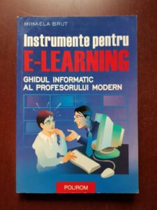 Mihaela Brut - Instrumente pentru e-learning. Ghid informatic al profesorului modern