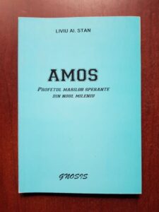 Liviu Al. Stan - Amos. Profetul marilor sperante din noul mileniu