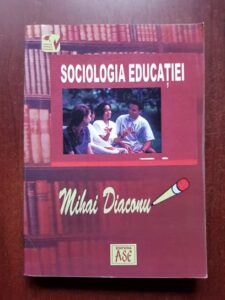 Mihai Diaconu - Sociologia educatiei