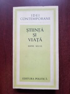 Hans Selye - Stiinta si viata