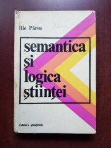 Ilie Parvu - Semantica si logica stiintei