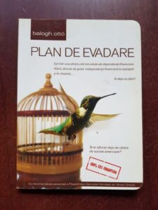 Balogh Otto - Plan de evadare. Poti sa fii in acelasi timp milionar in bani si in timp