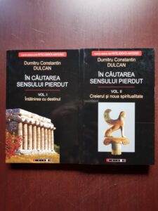 Dumitru Constantin Dulcan - In cautarea sensului pierdut. 2 volume. Intalnirea cu destinul. Creierul si noua spiritualitate