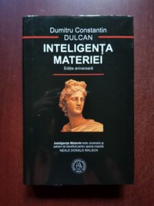 Dumitru Constantin Dulcan - Inteligenta materiei (2021)