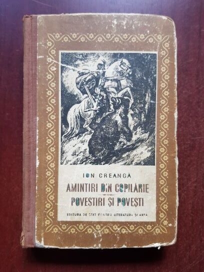 Ion Creanga - Amintiri din copilarie. Povestiri si povesti (1955)