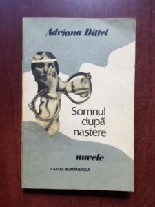 Adriana Bittel - Somnul dupa nastere (1984)